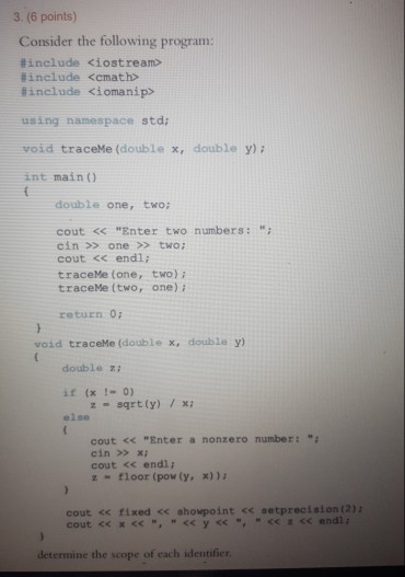  3. (6 points) Consider the following program: #include #include #include domanip>