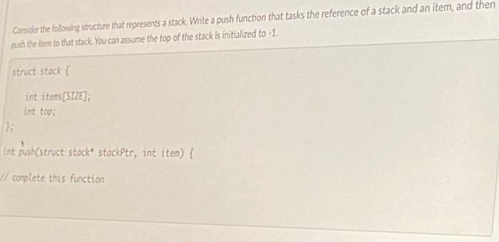 HElp Consider the following structure that represents a stack Write a push