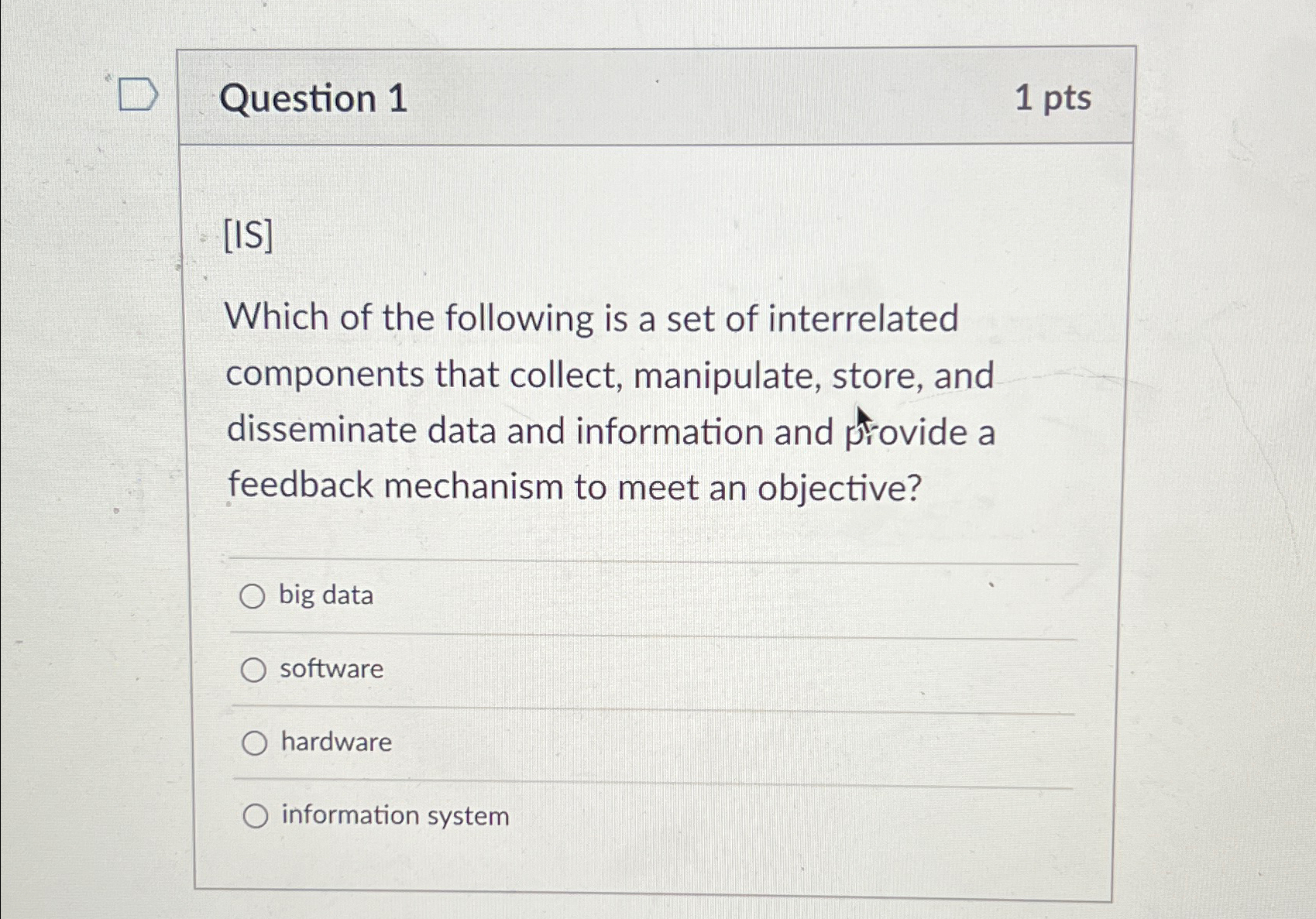  Question 1 1pts [IS] Which of the following is a set