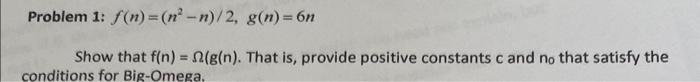 that satisfy the conditions for Big-Oh. Problem 5: True or False? n=O(lgn)