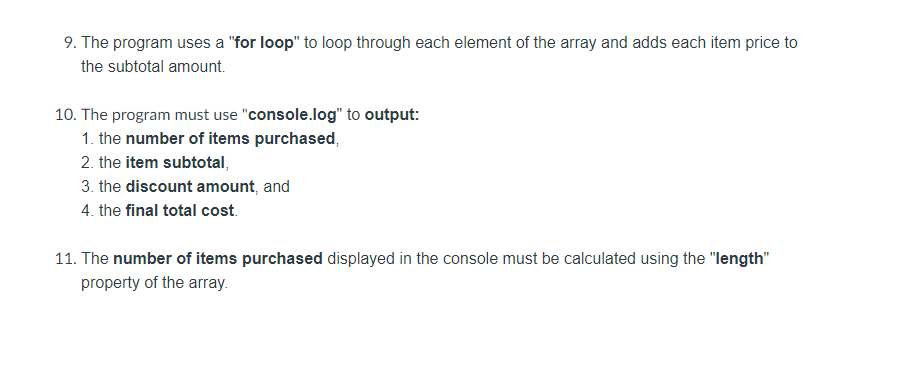 You will demonstrate the use of a "for loop". You will demonstrate