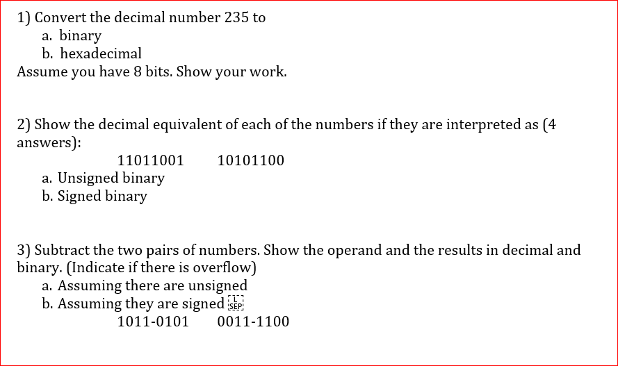  Convert the decimal number 235 to a. binary b. hexadecimal Assume