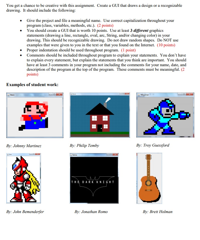 You get a chance to be creative with this assignment. Create