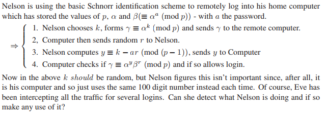  Nelson is using the basic Schnorr identification scheme to remotely log