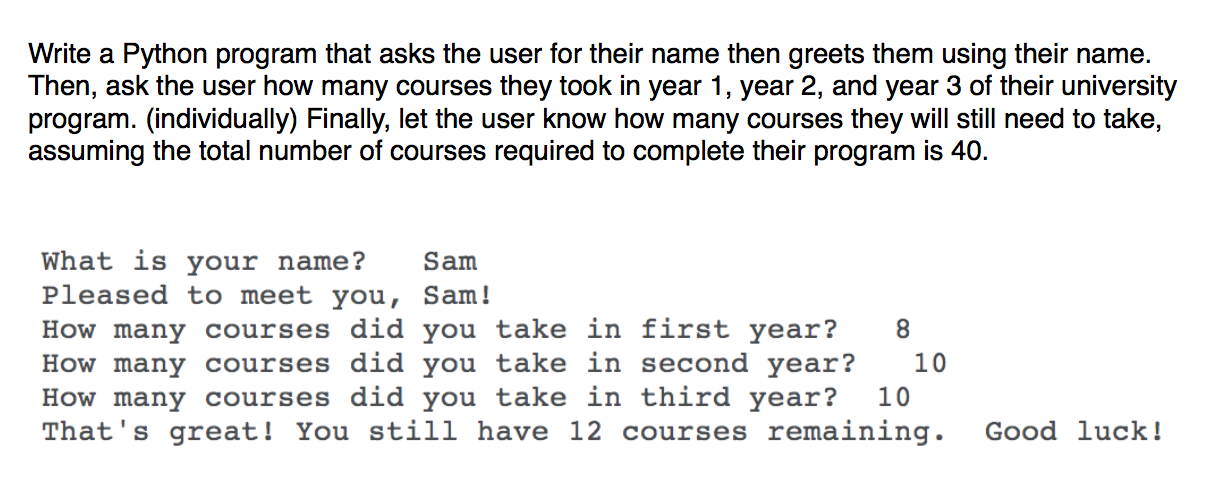  Write a Python program that asks the user for their name