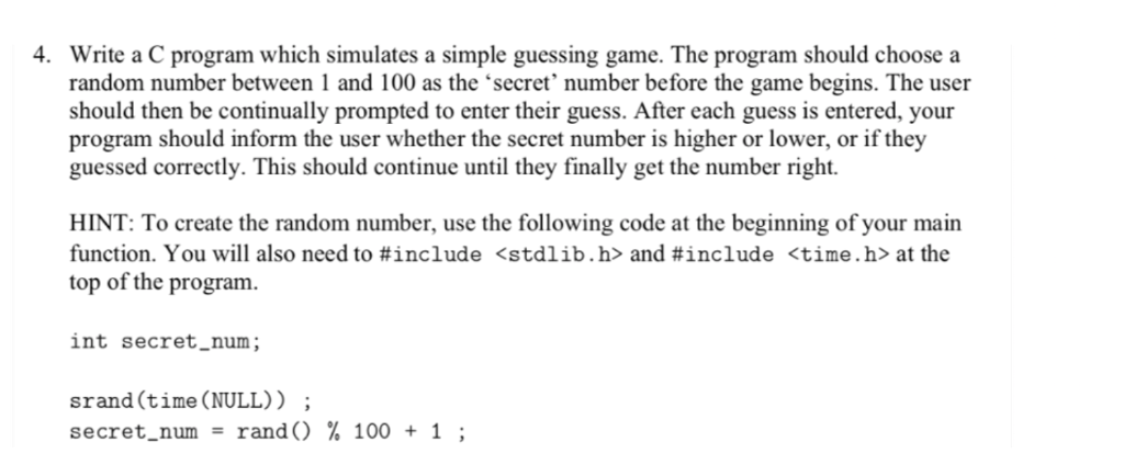  4. Write a C program which simulates a simple guessing game.