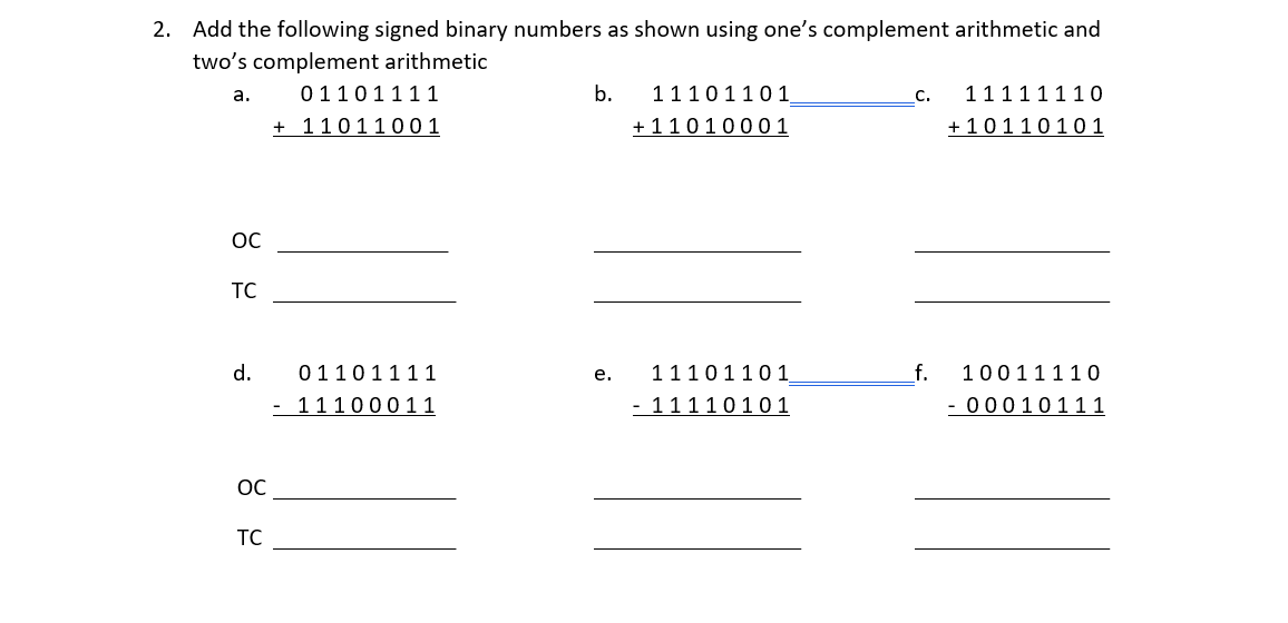  2. Add the following signed binary numbers as shown using ones