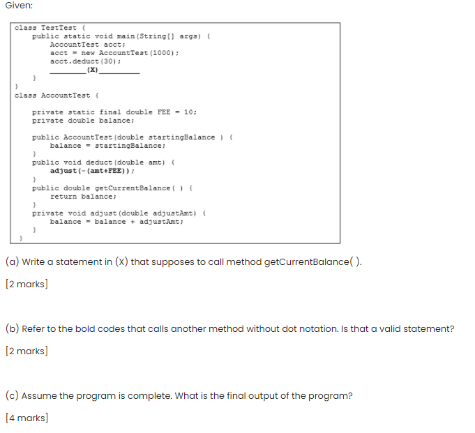  Given: class TestTest ( public static void main(String[] args) { Account