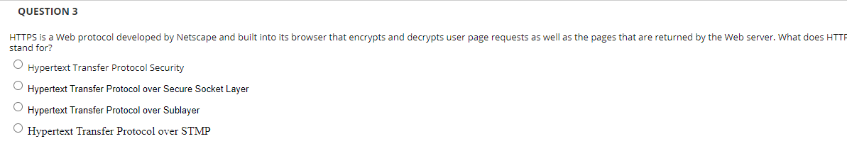 Cyber Security & Forensics QUESTION 3 HTTPS is a Web protocol developed