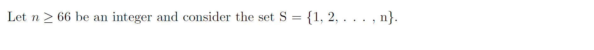  Let n > 66 be an integer and consider the set
