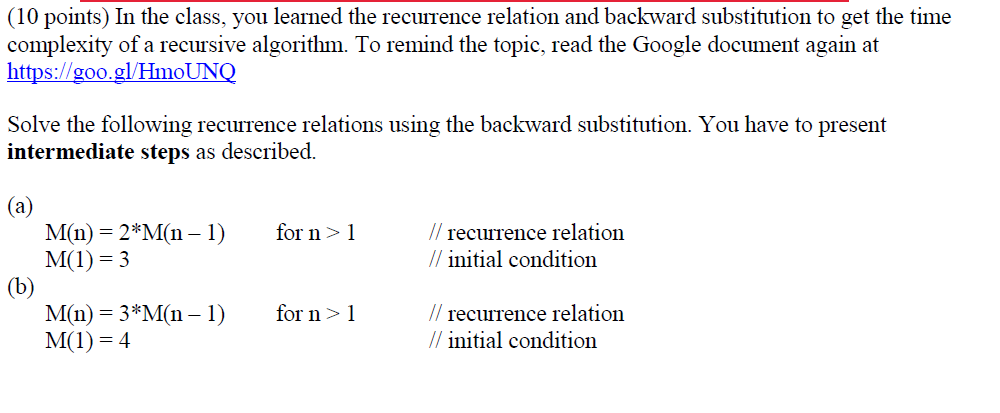  (10 points) In the class, you learned the recurrence relation and