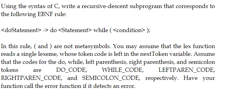Using the syntax of C, write a recursive-descent subprogram that corresponds