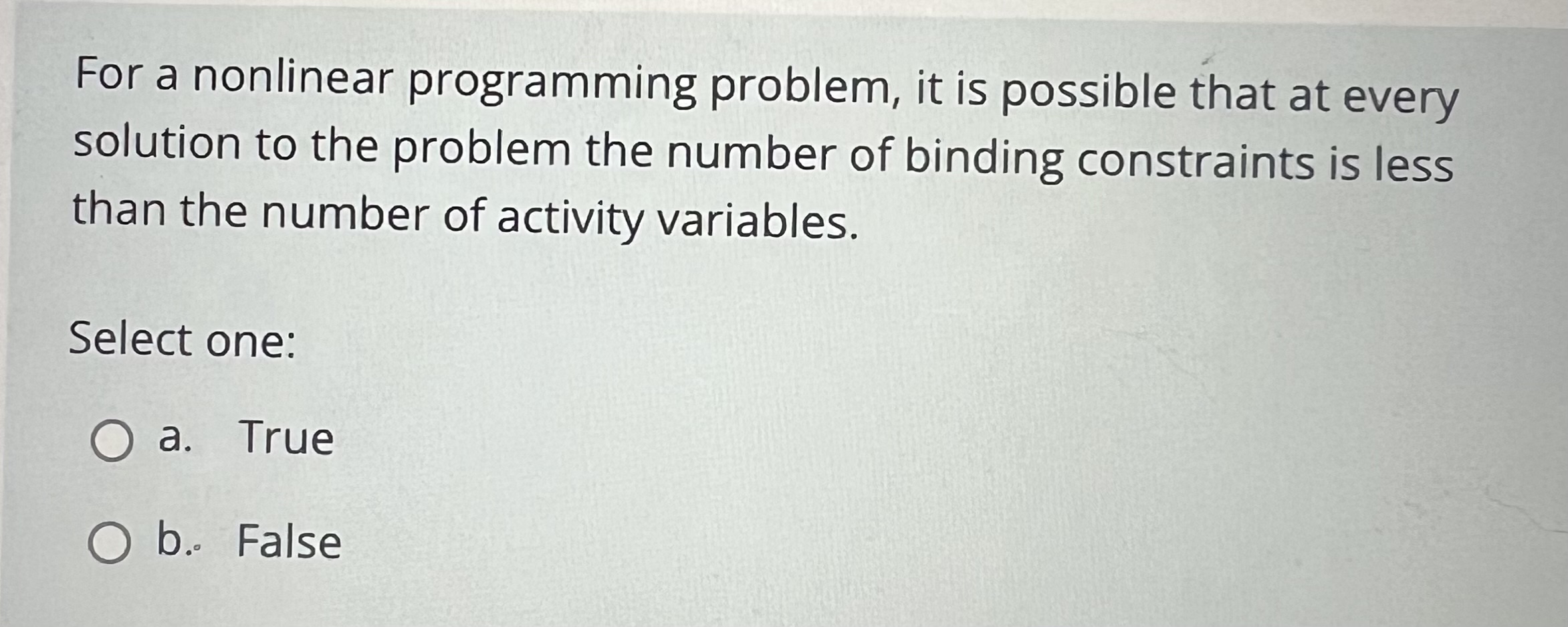  For a nonlinear programming problem, it is possible that at every