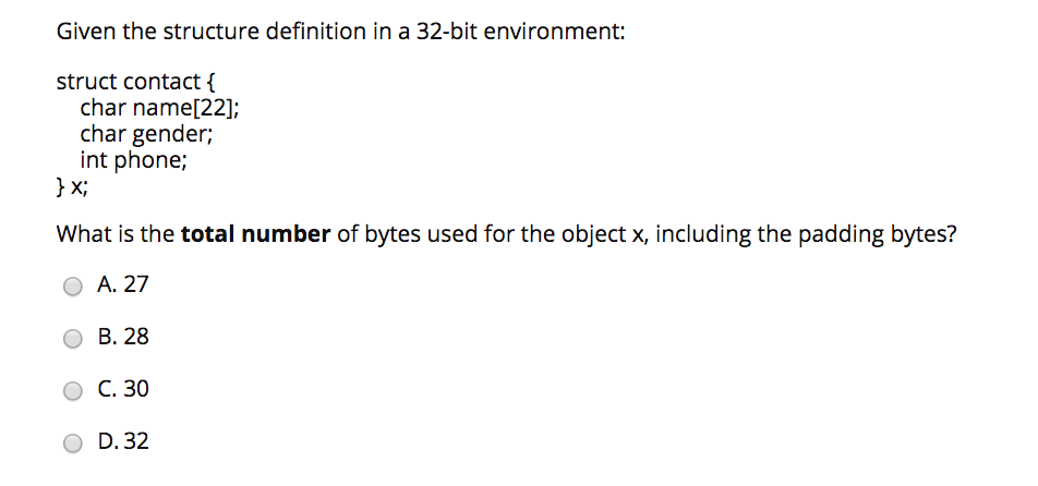  Given the structure definition in a 32-bit environment: struct contact {