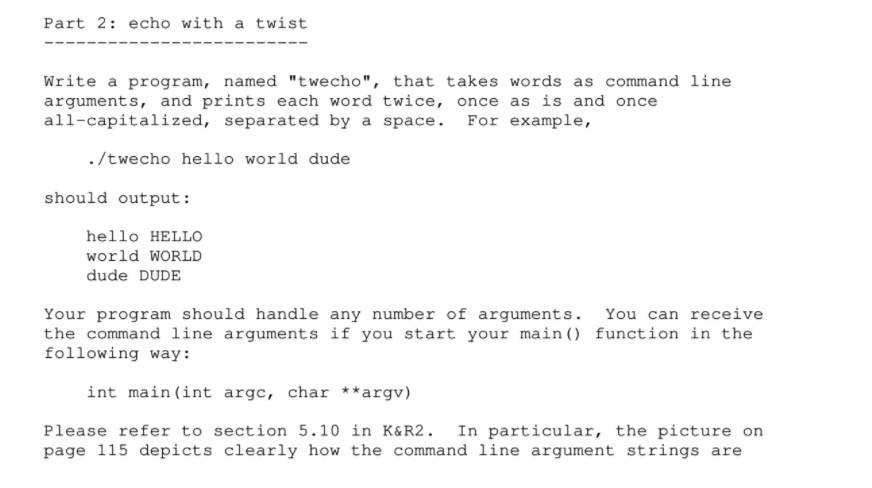 C PROGRAMMING Part 2: echo with a twist Write a program, named