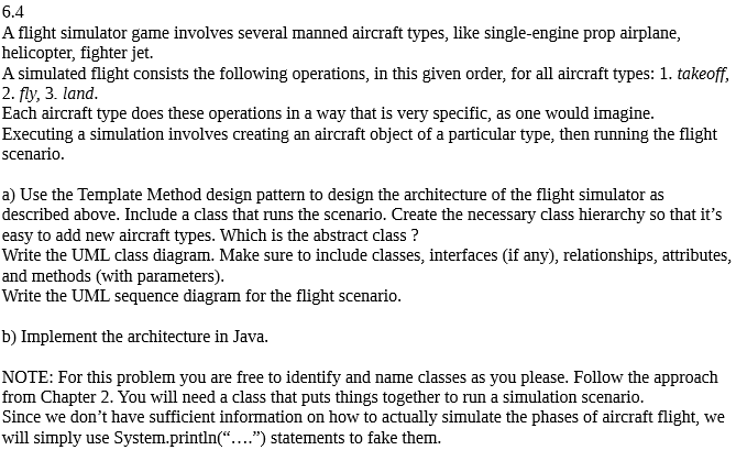 6.4 A flight simulator game involves several manned aircraft types, like
