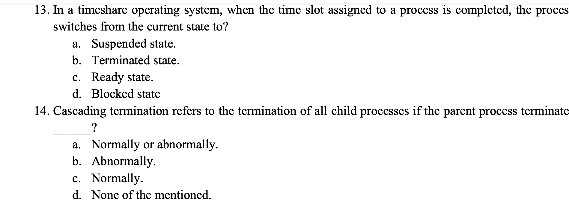 a 13. In a timeshare operating system, when the time slot