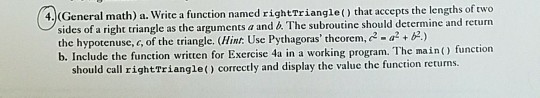  4.)(General math) a. Write a function named rightTriangle() that accepts the
