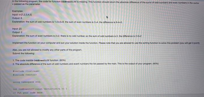  In the following program, the code for function OddEvenDiet is missing.