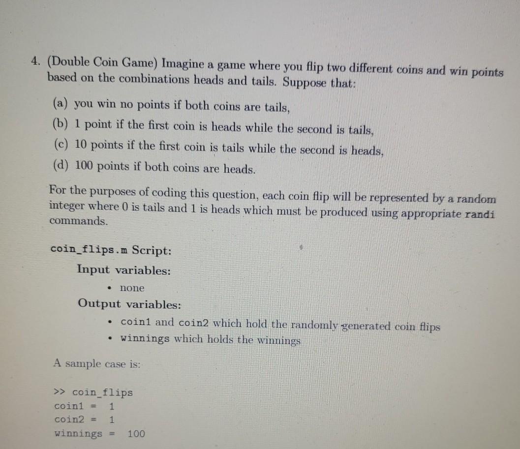  use matlab or octave to code 4. (Double Coin Game) Imagine
