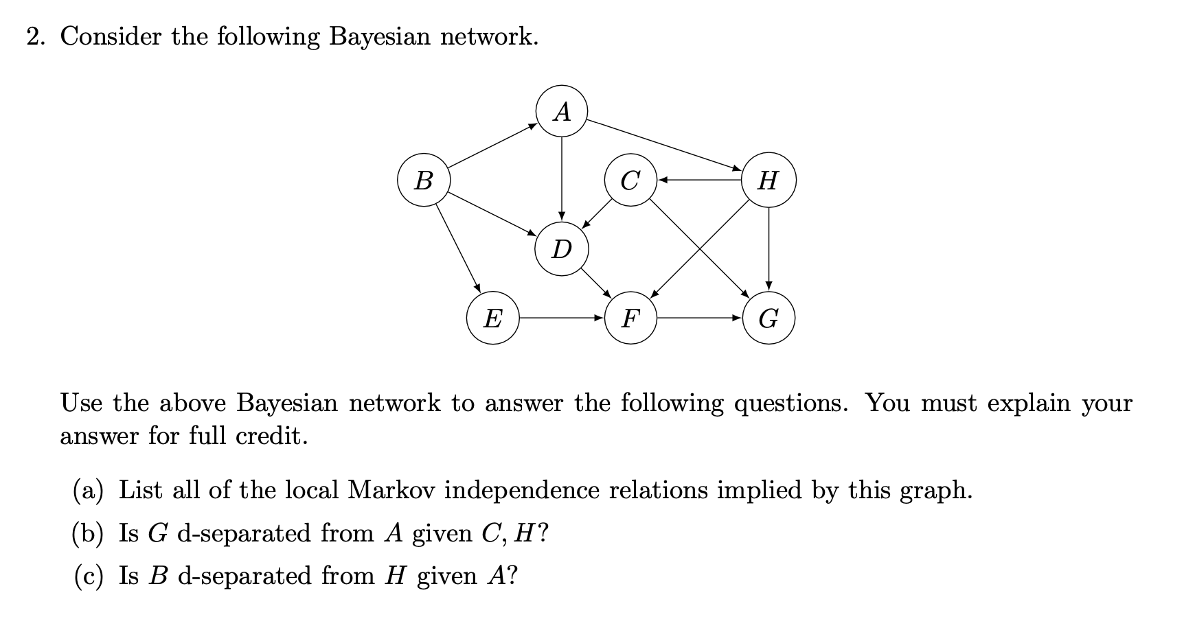  Consider the following Bayesian network. Use the above Bayesian network to