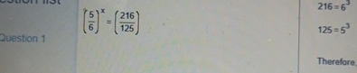  Question 1(56)x=(216125)216=63125=53 Therefore 
