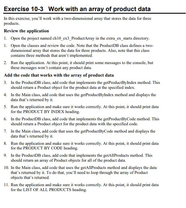 This is for java. Here is the code: Thank you Exercise 10-3