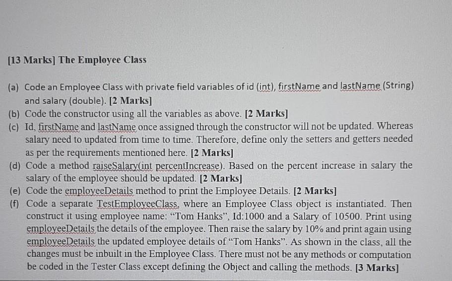  Java Coding [13 Marks] The Employee Class (a) Code an Employee