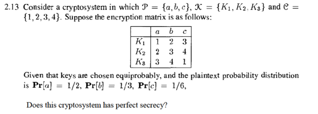 undefined (1 2.13 Consider a cryptosystem in which P = {a,b,c}, X