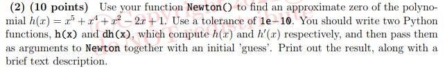 behind Newton's method is to use a linear approximation of f at