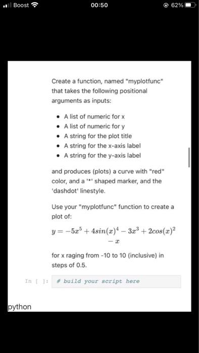 using python in jupyterlab Boost 00:50 62% Create a function, named "myplotfunc"