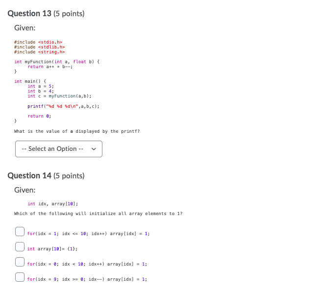  Question 13 (5 points) Given: #include #include #include int myFunction(int a,