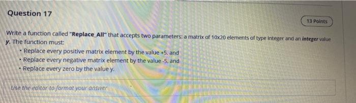  Question 17 13 Points Write a function called "Replace_All that accepts