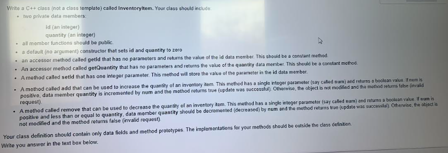  Write a C++ class (not a class template) called Inventoryltem. Your