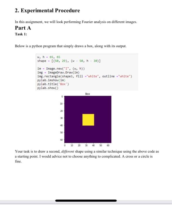  2. Experimental Procedure In this assignment, we will look performing Fourier