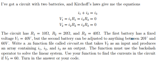 Please provide MATLAB code. I've got a circuit with two batteries, and