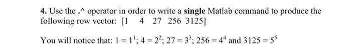  4. Use the. operator in order to write a single Matlab
