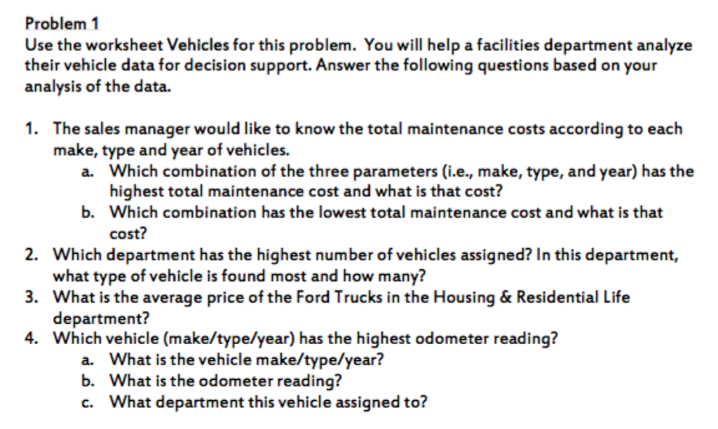 Problem 1 Use the worksheet Vehicles for this problem. You will