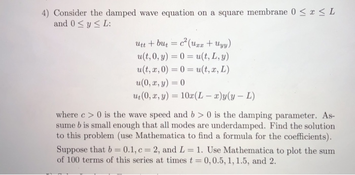  4) Consider the damped wave equation on a square membrane O