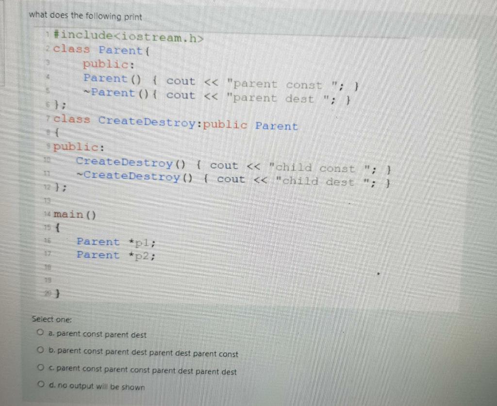 what does the following print #include E class Parenti public: Parent()