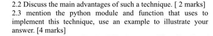 Python Programing - Discuss the main advantages of such a technique? -