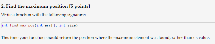 Answer the following questions using C++ 2. Find the maximum position [5