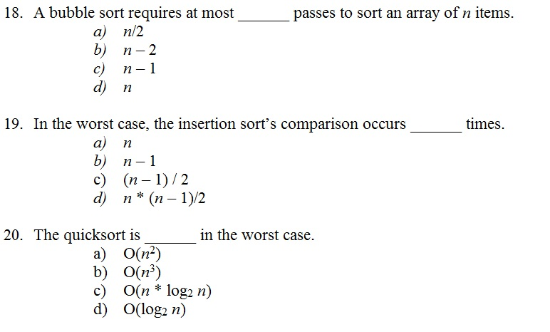 c++ programming questions: A bubble sort requires at most _____ passes to