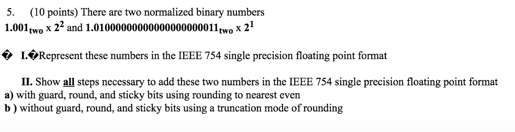  MIPS 5. (10 points) There are two normalized binary numbers 1.001