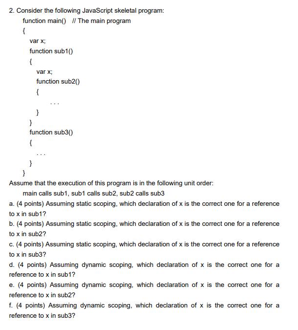  2. Consider the following JavaScript skeletal program function main II The