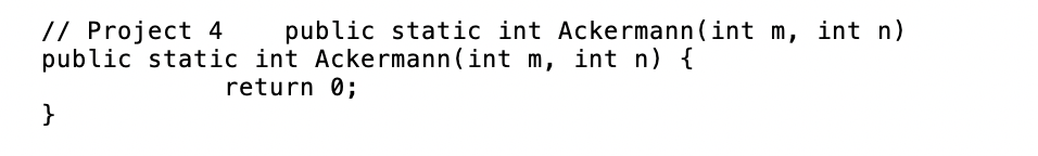called Ackermann(x, y) that computes the Ackermann function defined as follows: if