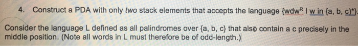  Construct a PDA with only two stack elements that accepts the
