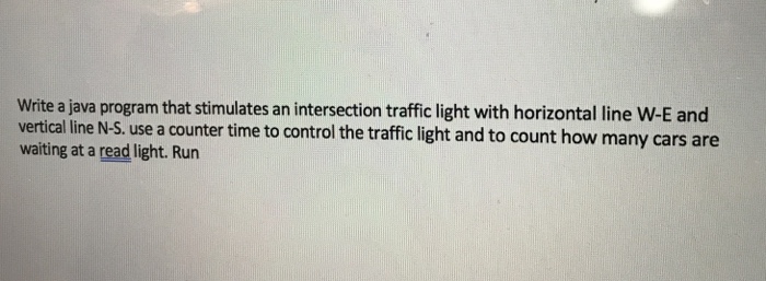  Write a java program that stimulates an intersection traffic light with