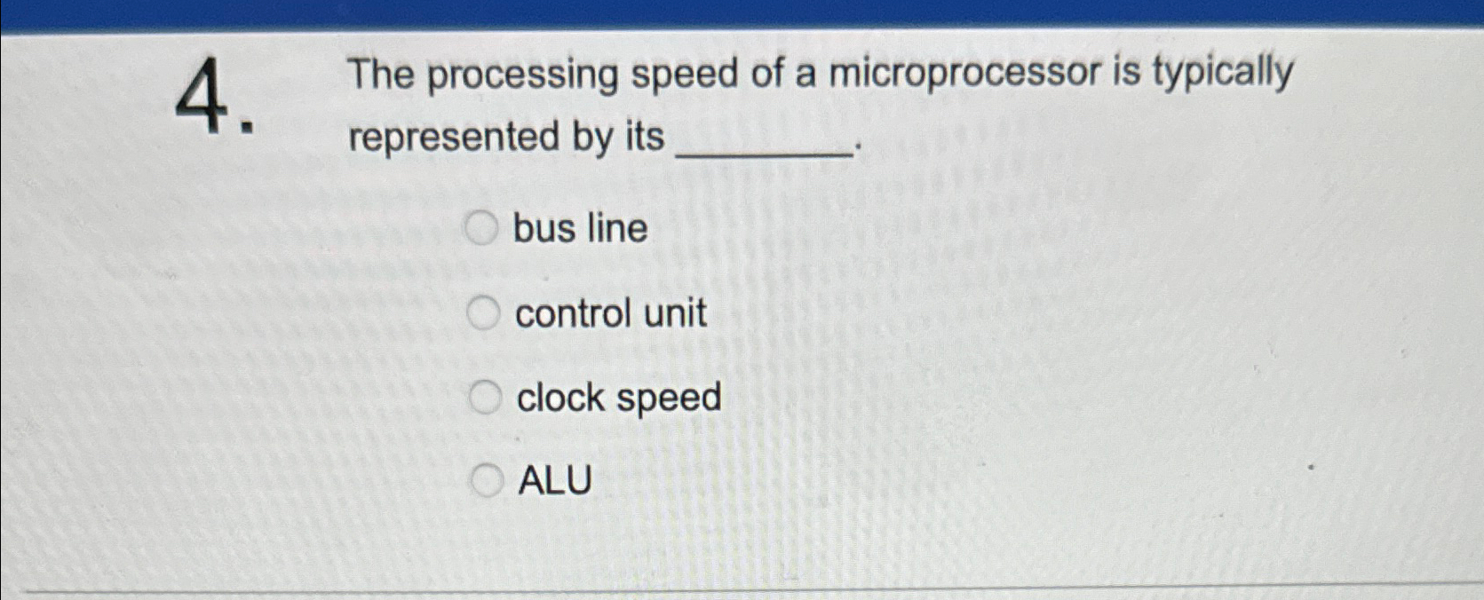  The processing speed of a microprocessor is typically represented by its