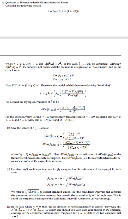  R code 2. Question 2: Heteros kedastic-Robust Standard Errors Consider the